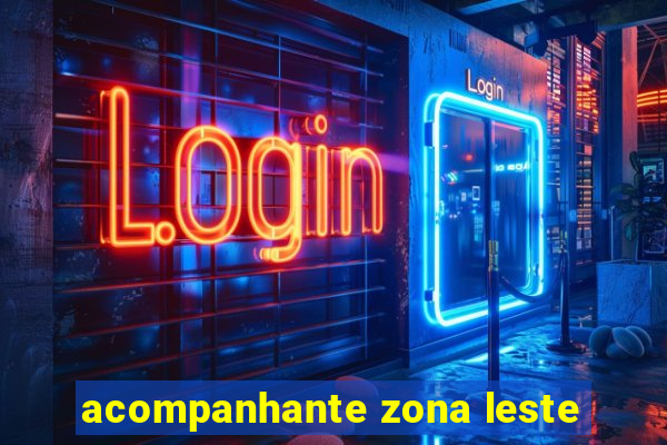 acompanhante zona leste